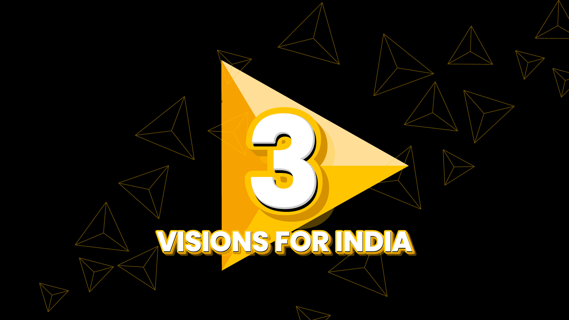 I have 3 visions for India.